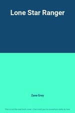 Lone Star Ranger, Zane Grey