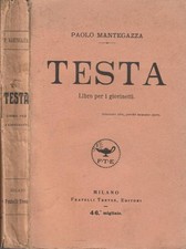Testa. Libro per i giovinetti. Paolo Mantegazza. 1923. .