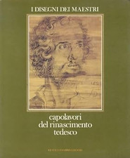 Capolavori del Rinascimento tedesco. I disegni dei maestri; 7. [Paperb