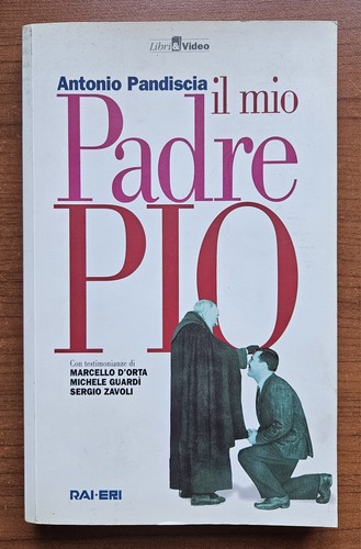 Mio padre pio - pio, antonio