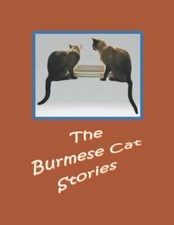 The Burmese Cat Stories -  NEW