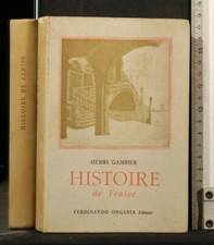 HISTOIRE DE VENISE. Henri Gambier. Ferdinando Ongania.