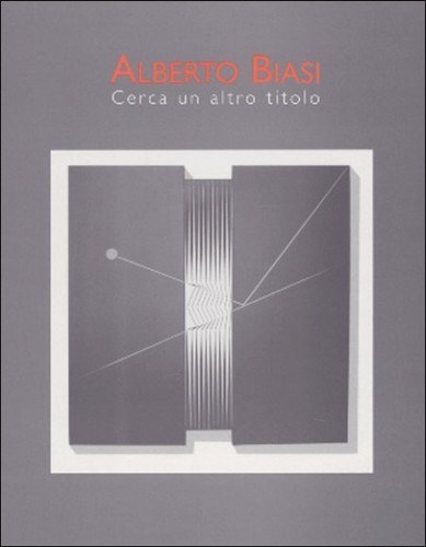 Alberto biasi cerca altro - cerca,