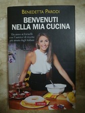 BENVENUTI NELLA MIA CUCINA di BENEDETTA PARODI RICETTE     6