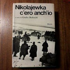 WW2-BEDESCHI-NIKOLAJEWKA C'ERO ANCH'IO-MURSIA-1972-FRONTE RUSSO ARMIR-V