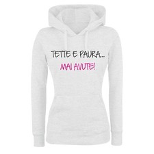 Felpa Donna & Bambin Cappuccio - Tette e Paura, mai avute - Divertente Humor