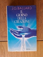 J. G. Ballard: "Il giorno della creazione", Collana La Scala, Ed. Rizzoli 1988