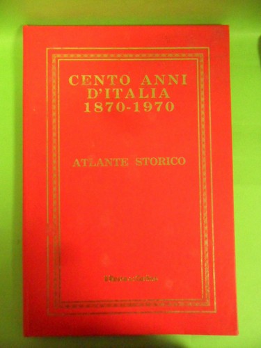 Cento anni italia 1870 1970 - d'italia, 1870-1970
