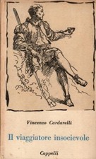 IL VIAGGIATORE INSOCIEVOLE - Vincenzo Cardarelli - Cappelli Editore - 1953