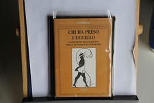 CHI HA PRESO L'UCCELLO - L'ALLUSIONE FALLOCRATICA NELLA LETTERATURA POPOLARE