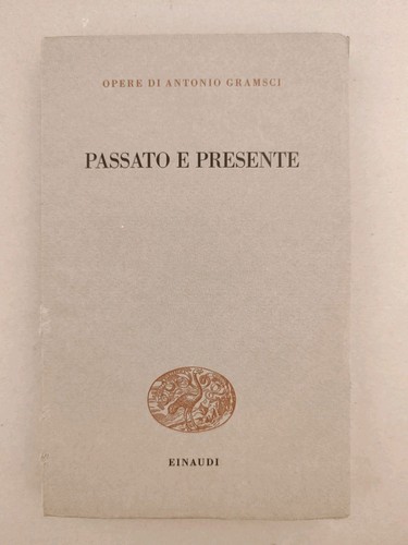 Antonio gramsci passato - -, e