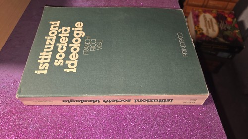 Istituzioni societa ideologie - istituzioni, societa'