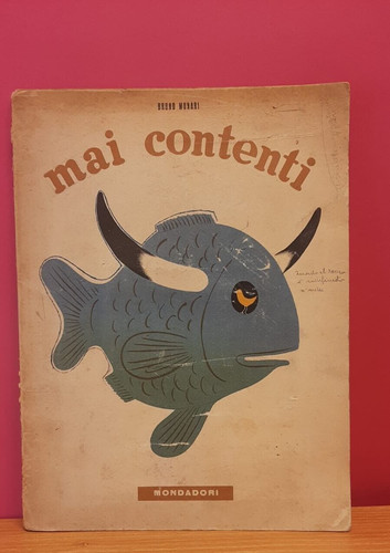 Mai contenti bruno - contenti, munari