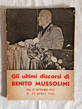 "Gli ultimi discorsi di Benito Mussolini" dal 18 settemb. 1943 al 23 aprile 1945