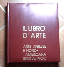 IL LIBRO D'ARTE - ARTE INGLESE E NORD-AMERICANA SINO AL 1900 (ED. GROLIER)