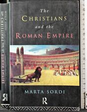 THE CHRISTIANS AND THE ROMAN EMPIRE. MARTA SORDI. ROUTLEDGE.