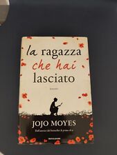LIBRO LA RAGAZZA CHE HAI LASCIATO JOJO MOYES MONDADORI 2014 PRIMA EDIZ. RIGIDA