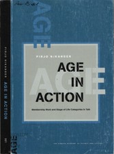 Age in action. Membership Work and Stage of Life Categories in Talk. Pirjo Nikan