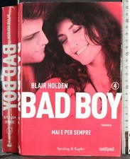 BAD BOY. MAI E PER SEMPRE. BLAIR HOLDEN. SPERLING & KUPFER.