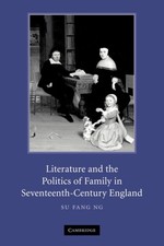 Ng - Literature and the Politics of Family in Seventeenth-Century Elan - X555z