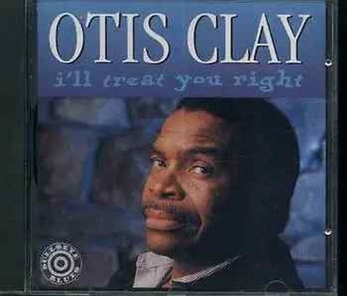 Otis clay ill treat you - otis,
