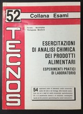 Tecnos 52 Esercitazioni di analisi chimica dei prodotti alimentari. 1996