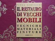 restauro di vecchi mobili tecniche materiali finiture Schiffini Paola