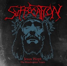 Suffocation 'Jesus Wept - The
