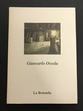 Giancarlo Ossola. Opere recenti. La Rotonda 1996.
