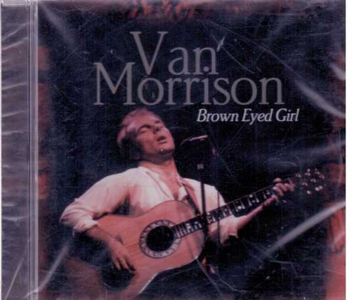 Van morrison brown eyed girl - van,