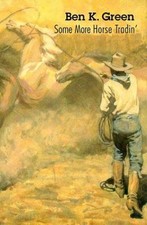 Some More Horse Tradin' by Green, Ben K.