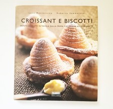 Pasticceria : CROISSANT E BISCOTTI di Luca Montersino ( Fabbri  2010 )  Raro !