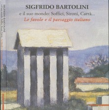 BARTOLINI SIGFRIDO  e il suo mondo - Acqui T., Liceo Saracco -2008 ANTOLOGICA