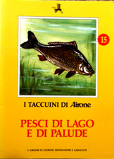 I Taccuini di Airone 15 - PESCI DI LAGO E DI PALUDE