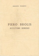 Piero brolis scultore sereno - Possenti - 