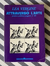 Lea Vergine - ATTRAVERSO L’ARTE. Pratica politica/Pagare il '68 - ed Arcana 1976