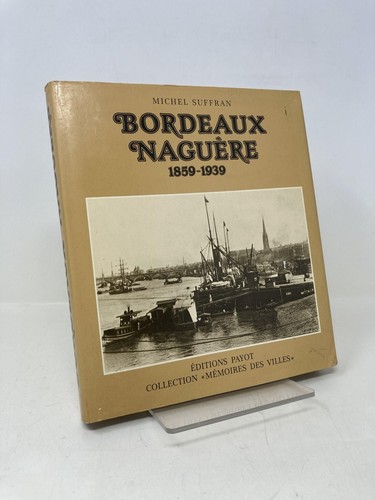 Bordeaux naguère 1859 - naguère, 1859-1939