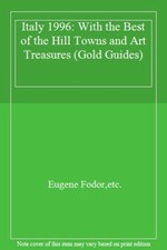 Italy 1996: With the Best of the Hill Towns and Art Treasures (Gold Guides) By