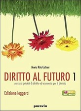 Diritto al futuro. Percorsi guidati di diritto ed economia per il bien
