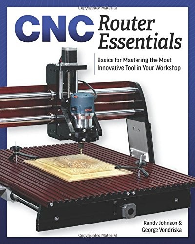 Cnc router essentials the - cnc, essentials:
