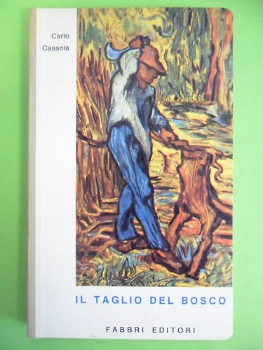 Taglio del bosco cassola carlo - taglio,