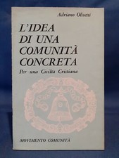 Olivetti, L'idea di una comunità concreta. Civiltà cristiana Movimento Comunità