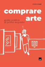 Comprare arte. Guida pratica