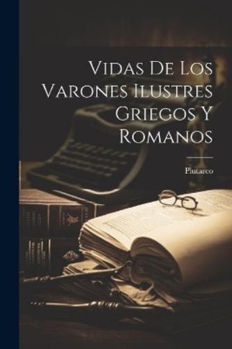 Vidas los varones ilustres - vidas,