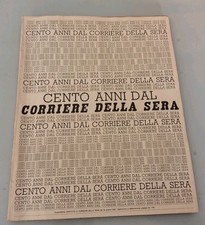 CENTO ANNI DAL CORRIERE DELLA SERA