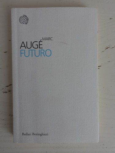 Futuro marc augé - ed., bollati