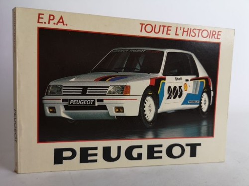 Peugeot toute histoire - toute, l'histoire