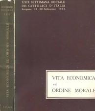 Vita economica ed ordine morale. . AA.VV.. 1957. .