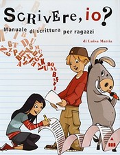 scrivere io? manuale di scrittura per ragazzi ediz a spirale mattia luisa 887874