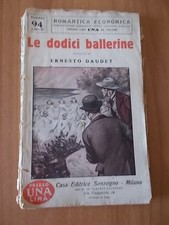 ROMANTICA ECONOMICA 94 Ernesto Daudet LE DODICI BALLERINE Sonzogno 1928